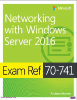 Exam Ref 70-741 Networking with Windows Server 2016.pdf
